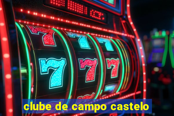 clube de campo castelo